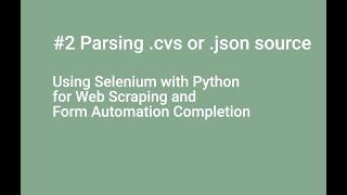 #2 Parsing .cvs or .json source wiy Selenium with Python for Web Scraping Form Automation Completion