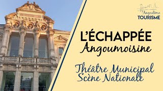 L’Echappée Angoumoisine : Théâtre Municipal Scène Nationale