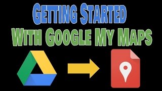 Google My Maps - Getting Started