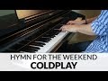 Hymn For The Weekend - Coldplay | Piano Cover + Sheet Music