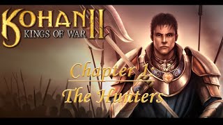 Kohan II: Kings of War - Campaign, Chapter 1: The Hunters