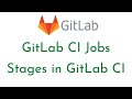 GitLab CI Jobs and Stages in GitLab CI | GitLab CI CD Tutorial | Script parameter in GitLab CI