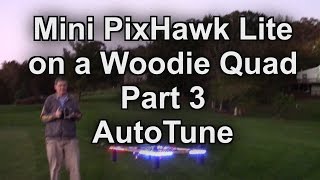 Mini PixHawk Lite Part 3 - How to do Autotune with V3.3 Firmware