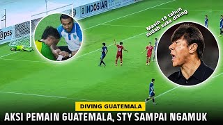 BANYAK DRAMA!! Pemain Guatemala Buat Malu Negara Karena Lakukan Diving, STY Ngamuk