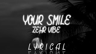 Your Smile - Zehr Vibe | Official Lyrics Video |(Dil Haarde) | Yaari Ghuman | Latest Punjabi Song