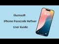 iSumsoft iPhone Passcode Refixer Guide | How to Unlock iPhone Lock Screen without Passcode