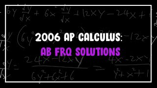 2006 AP Calculus: AB FRQ Solutions