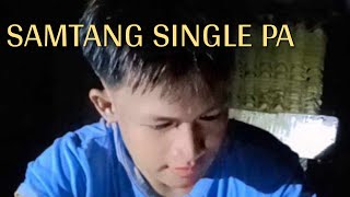 SAMTANG SINGLE PA - COVER BY ANGKOL LESTER