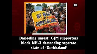 Darjeeling unrest: GJM supporters block NH-31 demanding separate state of 'Gorkhaland'