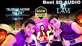"Subha Hone Na De (8D AUDIO WITH VIDEO)"| Desi Boyz | Akshay Kumar ,John Abraham | Surround sound