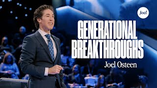 Generational Breakthroughs | Joel Osteen