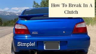 How to break in a clutch