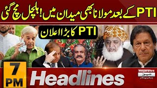 Maulana's Surprise Move | PTI D Chowk Protest | 7 PM News Headlines | 7 Dec 2024 | Pakistan News