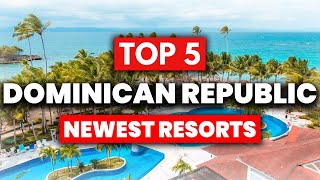 Top 5 BEST NEW All Inclusive Resorts In The Dominican Republic (2024)