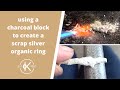 Using A Charcoal Block To Create An Organic Ring | Top Tip Tuesday | Metalsmithing Tutorials