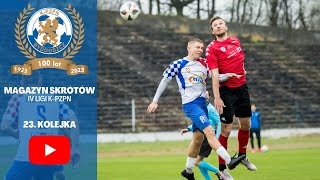 Magazyn Skrótów 23. kolejki IV ligi K-PZPN #laczynaspilka #4liga #football