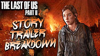 The Last Of Us 2 - Story TRAILER BREAKDOWN (TLOU2)