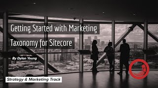 Getting Started with Marketing Taxonomy in Sitecore