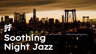 Relaxing New York Night Jazz - Soothing Jazz Music for Chill Out & Sleep