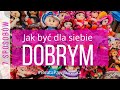 Jak być dla siebie dobrym