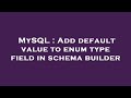 MySQL : Add default value to enum type field in schema builder