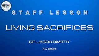 Living Sacrifices - Dr. Jason Dimitry - November 12 2024 - RCW LA Staff Lesson