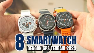 8 Rekomendasi Smartwatch dengan GPS Terbaik 2024