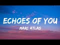 Marc Atlas - Echoes Of You (Lyrics)