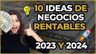 10 Ideas de Negocios Rentables para el 2023 y 2024