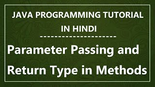 Method Parameter and Method Return Type in Java | Java Programming Tutorial in Hindi - 5