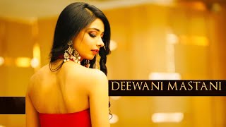 Deewani Mastani | Dance cover by Priyanka Khanna | Bajirao Mastani | Deepika Padukone
