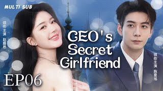 MUTLISUB【CEO's Secret Girlfriend总裁的神秘女友】▶EP 06💋ZHAO Lusi Chen Xingxu Hu Ge ❤️Wanzi Sweet Drama Club