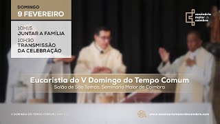 Missa do V Domingo do Tempo Comum - Ano C - Transmissão em direto