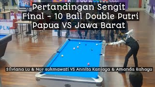 Final 10 Ball Double Putri PON XX PAPUA. Silviana & Nur Sukmawati (Papua) vs Annita & Amanda (Jabar)