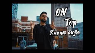 (ON TOP)Ohde Utte Dekh Utte Kaun Utte Main |Karan Aujla New Punjabi Song | Yeah Proof A.R music hub