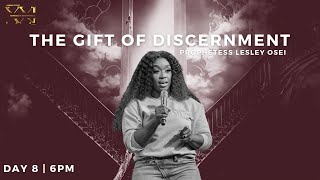 THE GIFT OF DISCERNMENT | PROPHETESS LESLEY OSEI | DAY 8- 6PM | MARRIAGE AND DESTINY FAST 2023