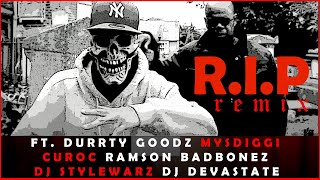 R.I.P REMIX - DJ Supreme ft. Durrty Goodz, MysDiggi, Curoc, Ramson Badbonez, Stylewarz \u0026 Devastate