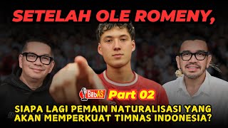 SETELAH OLE ROMENY, SIAPA LAGI PEMAIN NATURALISASI YANG AKAN MEMPERKUAT TIMNAS INDONESIA?