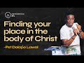 Finding your Place in the Body of Christ (Part 6)