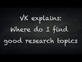 VK explains: How to find a research topic?