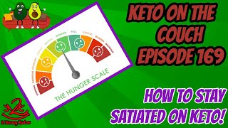 Keto on the Couch, episode 169 | How to stay satiated on keto!
