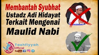 🔴 Membantah Syubhat Ustadz Adi Hidayat Terkait Masalah Maulid Nabi