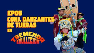 Conj. Danzantes de Tijeras EN VIVO - TREMENDA EBULLICIÓN #EP05