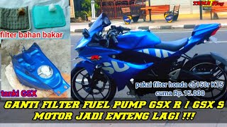 ganti filter fuel pump suzuki gsx r 150 pakai filter honda CB150R K15