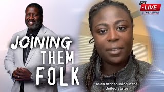 Why African Immigrants Feel They Must Join Them Folks