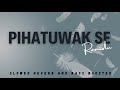 Ramidu - Pihatuwak Se (පිහාටුවක් සේ) [Slowed Reverb + Bass Boosted]  Extreme Bass ‼ ⚠ Use Headphones