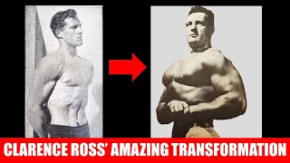 CLARENCE ROSS' BODYBUILDING SYSTEM! THE AMAZING TRANSFORMATION OF CLARENCE ROSS!
