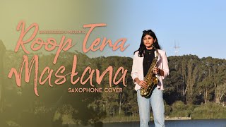 Roop Tera Mastana Saxophone Cover | Akanksha Banerjee | BanerjeeBeats | Hindi New Cover Song