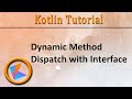 #149 kotlin Tutorial | Dynamic Method Dispatch with Interface
