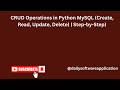 CRUD Operations in Python MySQL (Create, Read, Update, Delete) | Step-by-Step